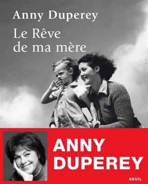 Le rêve de ma mère : récit - Anny Duperey
