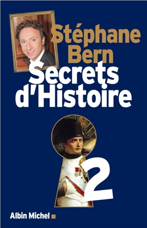 Secrets d'histoire. Vol. 2 - Stéphane Bern