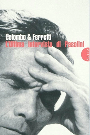 L'ultima intervista di Pasolini - Pier Paolo Pasolini