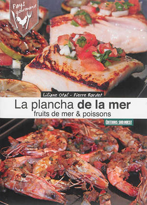 La plancha de la mer : poissons, coquillages & crustacés - Liliane Otal