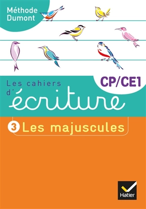 Les cahiers d'écriture CP, CE1. Vol. 3. Les majuscules : méthode Dumont - Danièle Dumont