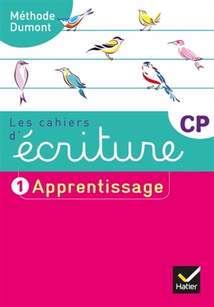 Les cahiers d'écriture CP. Vol. 1. Apprentissage - Danièle Dumont