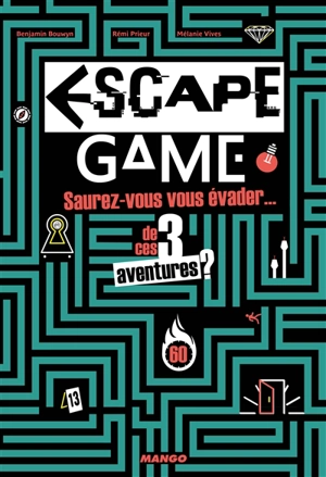 Escape game : saurez-vous vous évader... de ces 3 aventures ? - Benjamin Bouwyn