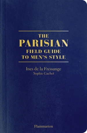 The Parisian : field guide to men's style - Inès de La Fressange