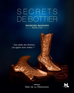 Secrets de bottier : les lacets de la vie - Raymond Massaro