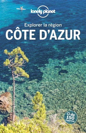 Côte d'Azur : explorer la région - Caroline Delabroy