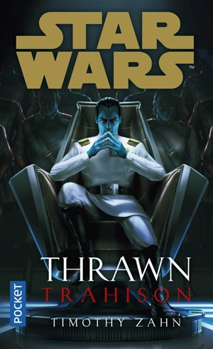 Thrawn : trahison - Timothy Zahn