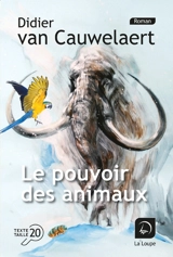 Le pouvoir des animaux - Didier Van Cauwelaert