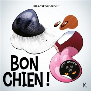 Bon chien !. Vol. 1 - Stéphane Lapuss'