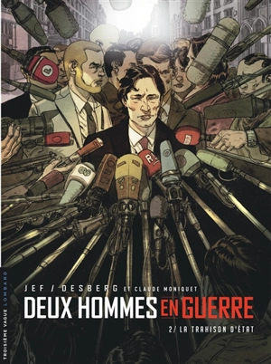 Deux hommes en guerre. Vol. 2. La trahison d'Etat - Stephen Desberg