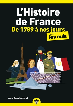L'histoire de France pour les nuls. De 1789 à nos jours - Jean-Joseph Julaud