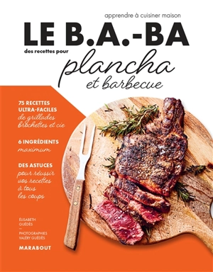 Le b.a.-ba des recettes pour plancha et barbecue - Elisabeth Guedes