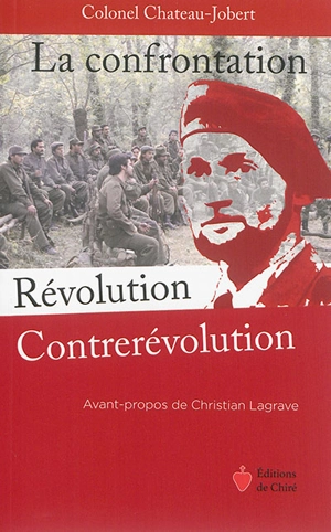 La confrontation révolution-contrerévolution - Pierre Chateau-Jobert