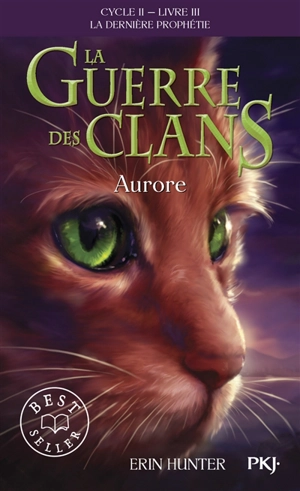 La guerre des clans : cycle 2, la dernière prophétie. Vol. 3. Aurore - Erin Hunter