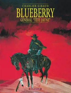 Blueberry. Vol. 10. Général Tête-Jaune - Jean-Michel Charlier