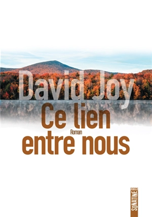 Ce lien entre nous - David Joy