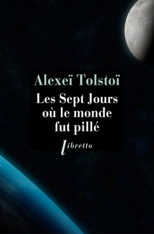 Les sept jours où le monde fut pillé - Alekseï Nikolaïevitch Tolstoï