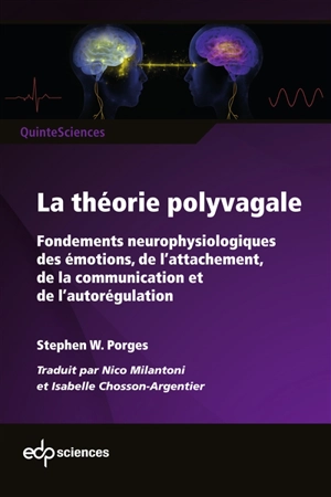 La théorie polyvagale : fondements neurophysiologiques des émotions, de l’attachement, de la communication et de l’autorégulation - Stephen W. Porges