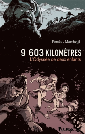 9.603 kilomètres : l'odyssée de deux enfants - Stéphane Marchetti