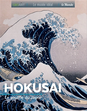 Hokusai : le souffle du Japon - Murielle Neveux