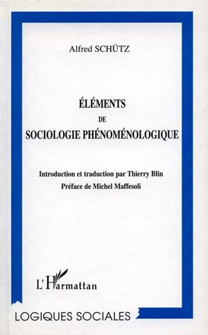 Eléments de sociologie phénoménologique - Alfred Schutz