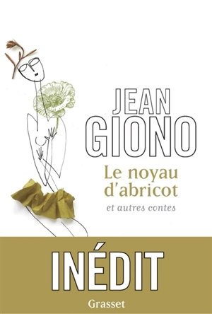 Le noyau d'abricot : et autres contes - Jean Giono