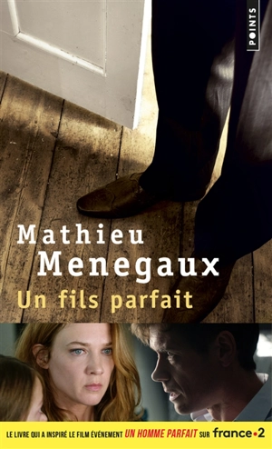 Un fils parfait - Mathieu Menegaux