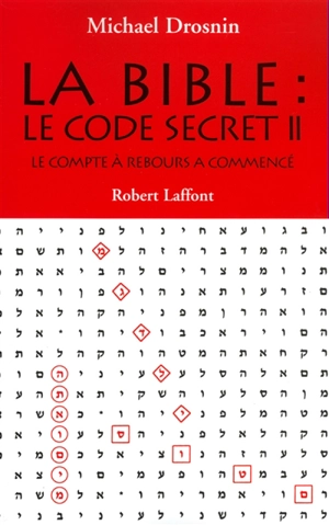 La Bible : le code secret. Vol. 2. Le compte à rebours a commencé - Michael Drosnin