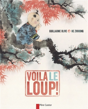 Voilà le loup ! - Guillaume Olive