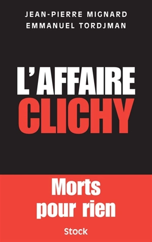 L'affaire Clichy : morts pour rien - Jean-Pierre Mignard