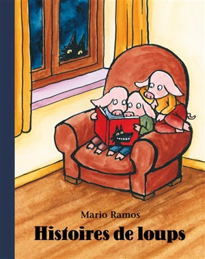 Histoires de loups - Mario Ramos