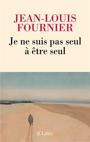 Je ne suis pas seul à être seul - Jean-Louis Fournier