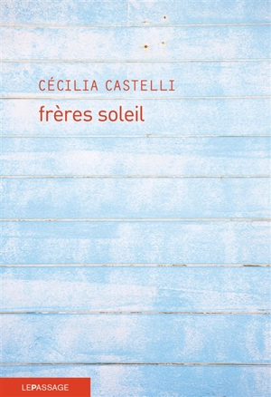 Frères Soleil - Cécilia Castelli