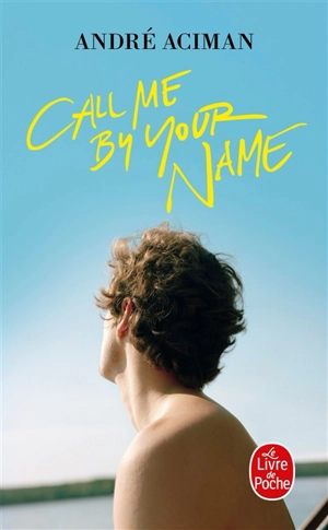 Call me by your name - André Aciman