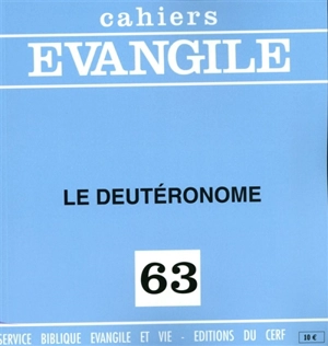 Cahiers Evangile, n° 63. Le deutéronome : une loi prêchée