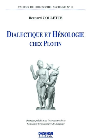 Dialectique et hénologie chez Plotin - Bernard Collette