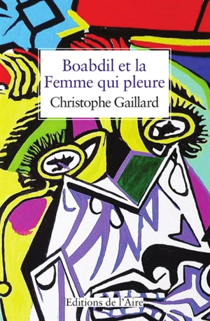 Boabdil et la femme qui pleure : contes - Christophe Gaillard