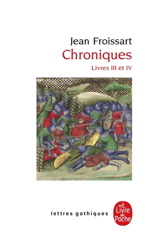 Chroniques. Vol. 2. Livre III (du voyage en Béarn à la campagne de Gascogne) et Livre IV (années 1389-1400) - Jean Froissart