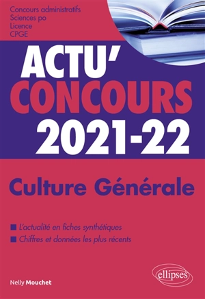 Culture générale 2021-2022 : concours administratifs, Sciences Po, licence, CPGE : cours - Nelly Mouchet