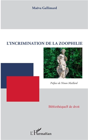 L'incrimination de la zoophilie - Maëva Gallimard