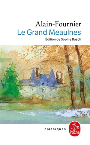 Le Grand Meaulnes - Alain-Fournier