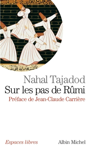 Sur les pas de Rûmi - Nahal Tajadod