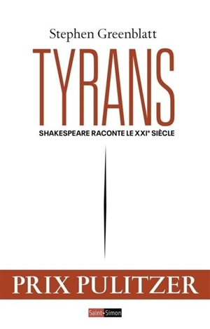 Tyrans : Shakespeare raconte le 21ème siècle - Stephen Greenblatt