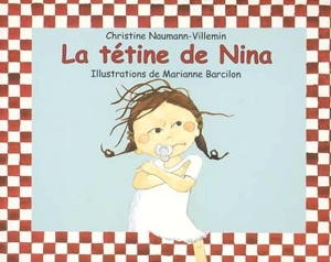 La tétine de Nina - Christine Naumann-Villemin