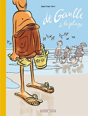 De Gaulle à la plage - Jean-Yves Ferri