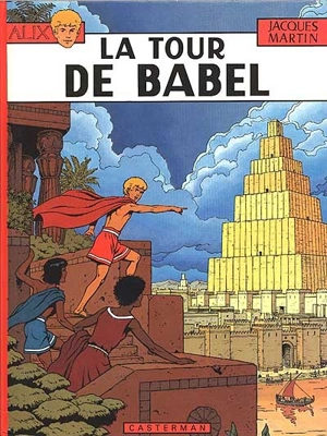Alix. Vol. 16. La tour de Babel - Jacques Martin