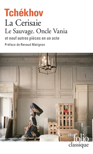 Théâtre complet. Vol. 2. Le Sauvage. Oncle Vania. La Cerisaie - Anton Pavlovitch Tchekhov