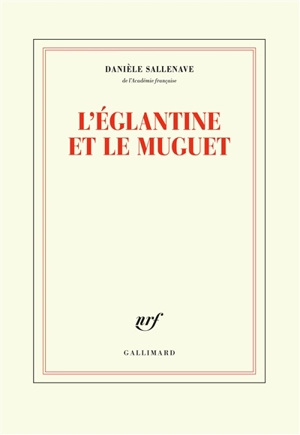 L'églantine et le muguet - Danièle Sallenave