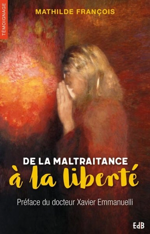 De la maltraitance à la liberté - Mathilde François