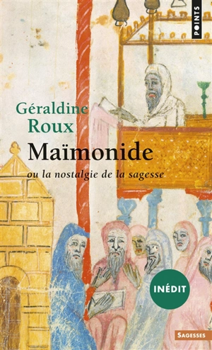 Maïmonide ou La nostalgie de la sagesse - Géraldine Roux